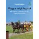 Pataki Balázs: Magyar népi fogatok Pásztorélet, szekerek, kocsik, fogatolási módok